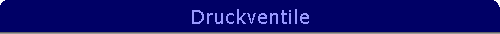 Druckventile