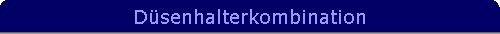 Düsenhalterkombination